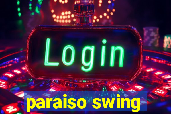 paraiso swing